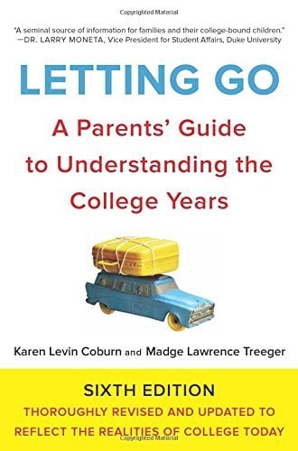 Letting Go:  A Parents' Guide to Understanding the College Years (Sixth Edition)