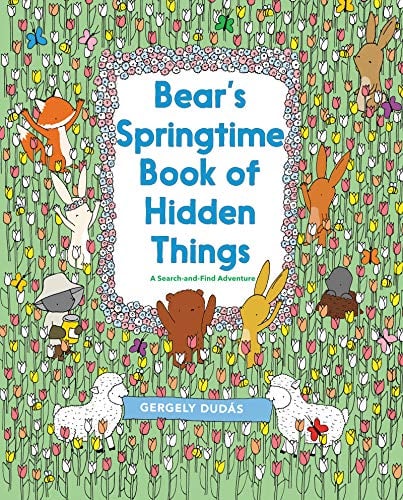 Bear's Springtime Book of Hidden Things (A Search and Find Adventure)