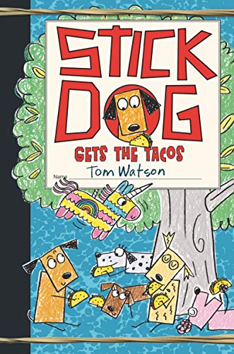 Stick Dog Gets the Tacos (Stick Dog, Bk. 9)