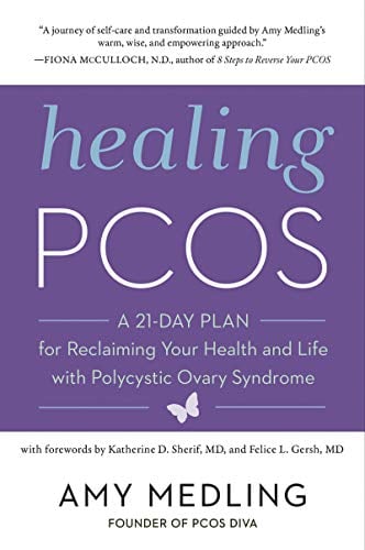 Healing PCOS: A 21-Day Plan for Reclaiming Your Health and Life with Polycystic Ovary Syndrome