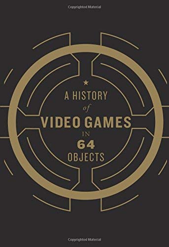 A History of Video Games in 64 Objects
