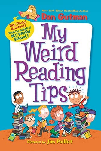My Weird Reading Tips (Tips, Tricks & Secrets by the Author of My Weird School)
