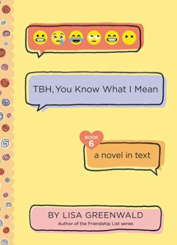 TBH, You Know What I Mean (TBH, Bk. 6)