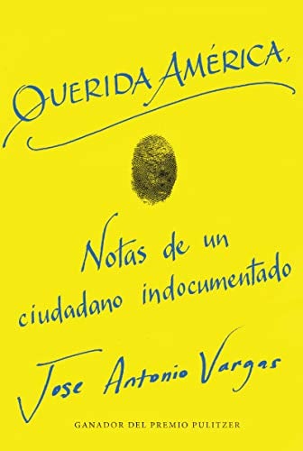 Querida América: Notas de un Ciudadano Indocumentado