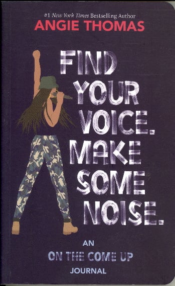 Find Your Voice. Make Some Noise.: An On the Come Up Journal