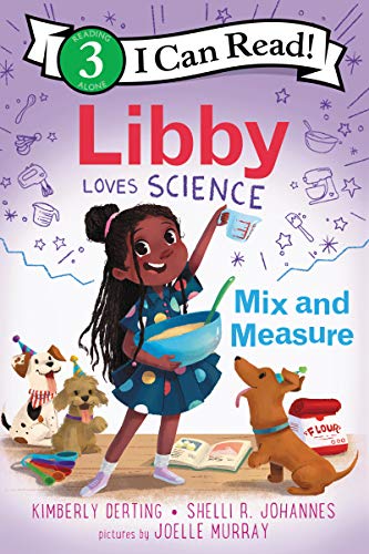 Mix and Measure (Libby Loves Science, I Can Read, Level 3)