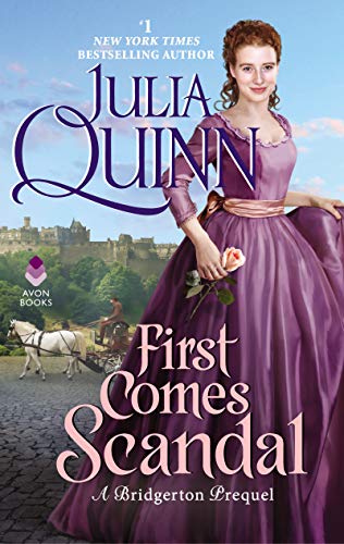 First Comes Scandal (A Bridgerton Prequel, Bk. 4)