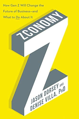 Zconomy: How Gen Z Will Change the Future of Business - and What to Do About It