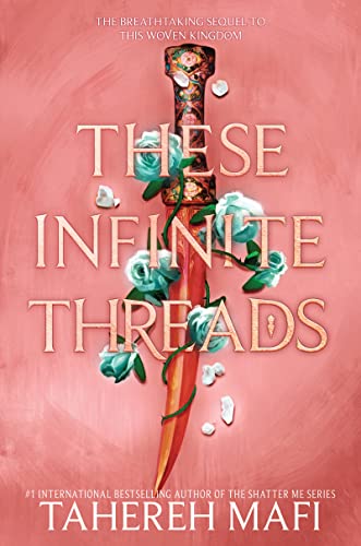 These Infinite Threads (This Woven Kingdom, Bk. 2)
