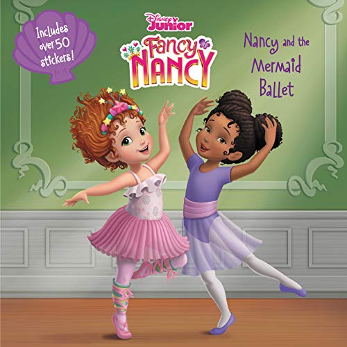 Nancy and the Mermaid Ballet (Disney Junior Fancy Nancy)