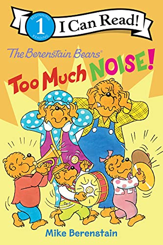 Too Much Noise! (The Berenstain Bears, I Can Read, Level 1)