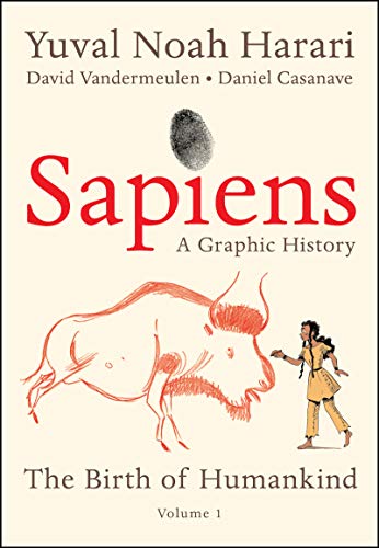 Sapiens: A Graphic History: The Birth of Humankind (Volume 1)