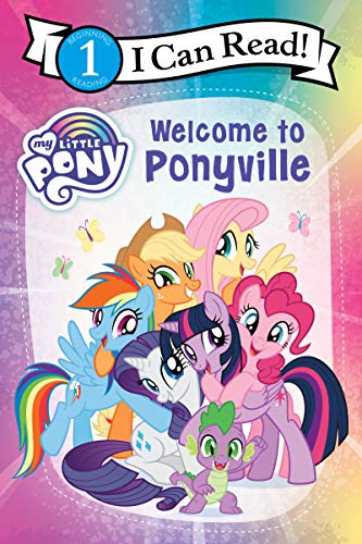 Welcome to Ponyville (My Little Pony, I Can Read, Level 1)