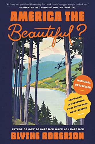 America the Beautiful? One Woman in a Borrowed Prius on the Road Most Traveled
