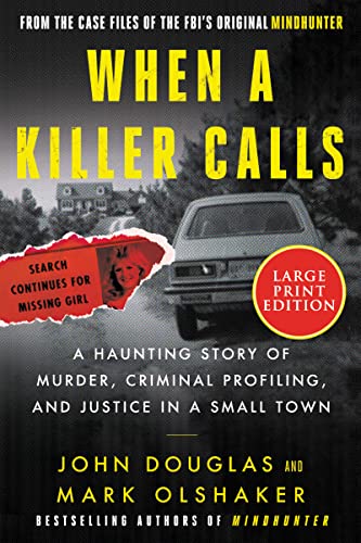 When a Killer Calls: A Haunting Story of Murder, Criminal Profiling, and Justice in a Small Town (Cases of the FBI's Original Mindhunter, Large Print)