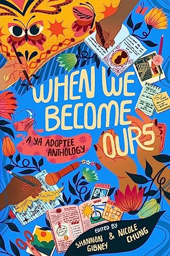 When We Become Ours: A YA Adoptee Anthology
