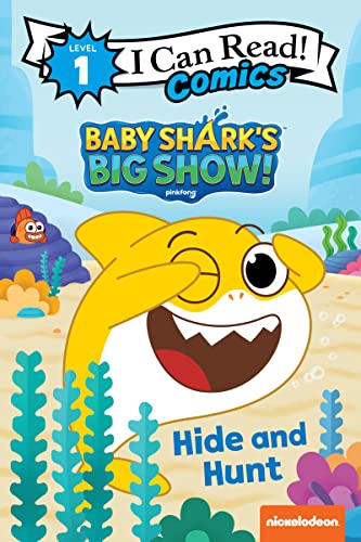 Hide and Hunt (Baby Shark's Big Show, I Can Read! Comics, Level 1)