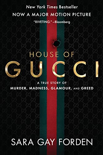 The House of Gucci: A True Story of Murder, Madness, Glamour, and Greed