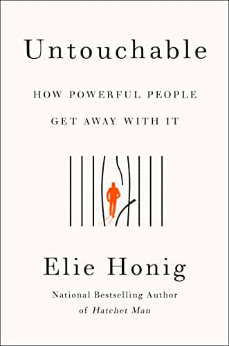 Untouchable: How Powerful People Get Away With It