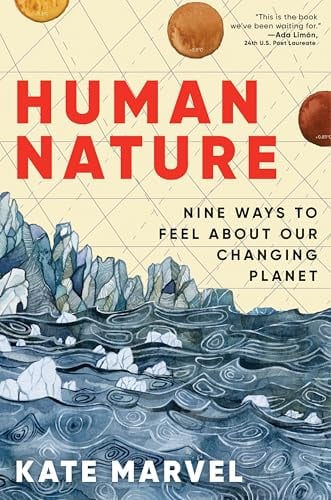 Human Nature: Nine Ways to Feel About Our Changing Planet
