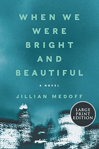 When We Were Bright and Beautiful (Large Print)