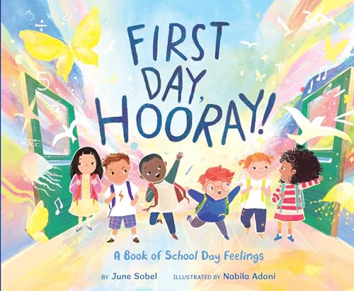 First Day, Hooray! A Book of School Day Feelings