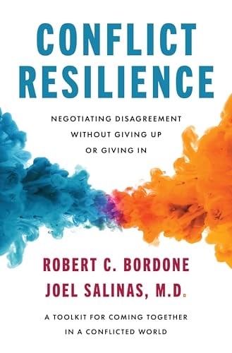 Conflict Resilience: Negotiating Disagreement Without Giving Up or Giving In
