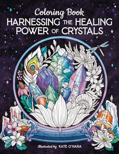Harnessing the Healing Power of Crystals Coloring Book