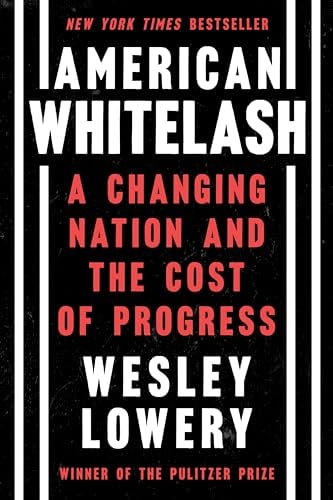 American Whitelash: A Changing Nation and the Cost of Progress