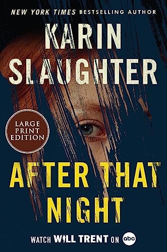 After That Night (Will Trent, Bk. 11 - Large Print)
