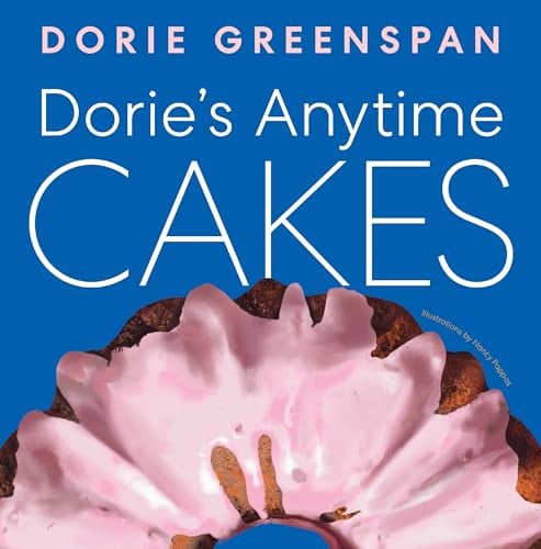 Dorie’s Anytime Cakes