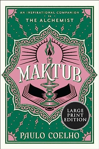 Maktub: An Inspirational Companion to The Alchemist (Large Print)