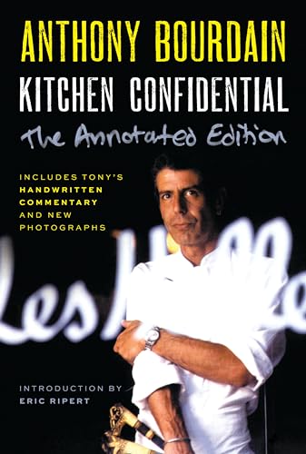 Kitchen Confidential: Adventures in the Culinary Underbelly (Annotated Edition)