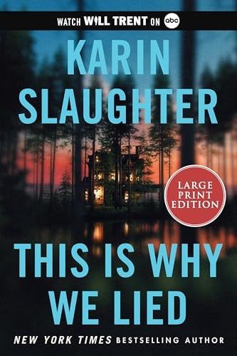 This Is Why We Lied (Will Trent, Bk. 12 - Large Print)