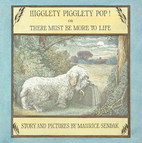 Higglety Pigglety Pop! or There Must Be More to Life