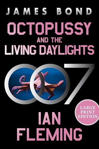 Octopussy and The Living Daylights (James Bond, Bk. 14 - Large Print)