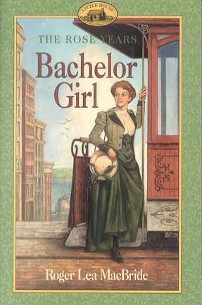 Bachelor Girl (The Rose Years)