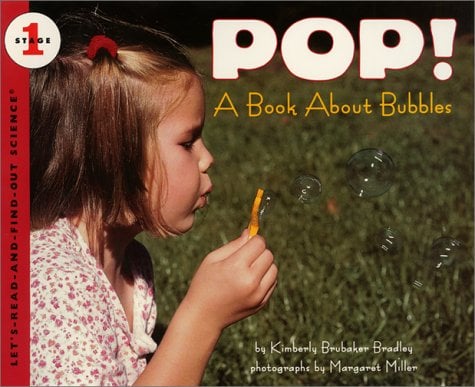 Pop! A Book About Bubbles (Let's-Read-And-Find-Out Science,  Stage 1)