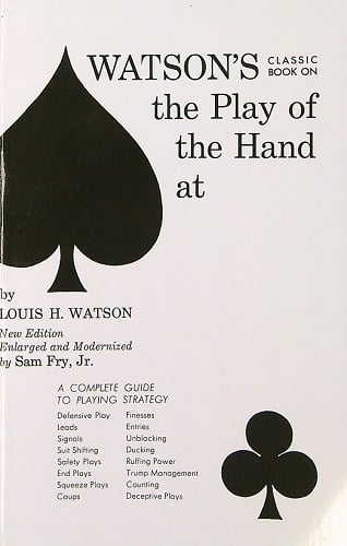 Watson's Classic Book on the Play of the Hand at Bridge