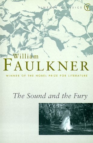 The Sound and the Fury (Vintage Classics)
