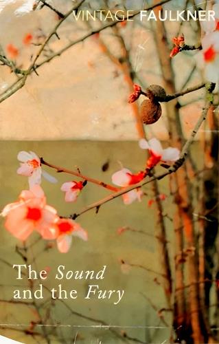 The Sound and the Fury (Vintage Classics)