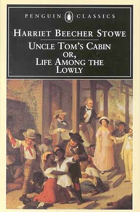 Uncle Tom's Cabin or, Life Among the Lowly (Penguin Classics)