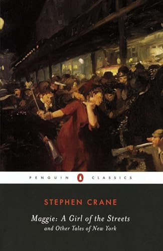 Maggie: A Girl of the Streets and Other Tales of New York  (Penguin Classics)