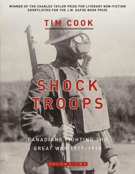 Shock Troops: Canadians Fighting the Great War, 1917-1918  (Volume Two)