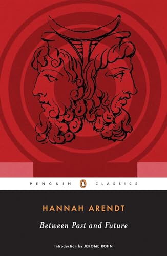 Between Past and Future: Eight Exercises in Political Thought