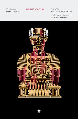 Julius Caesar (The Pelican Shakespeare)