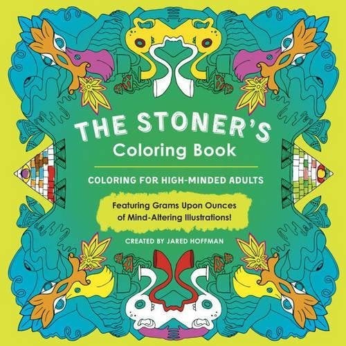 The Stoner's Coloring Book:  Coloring for High-Minded Adults
