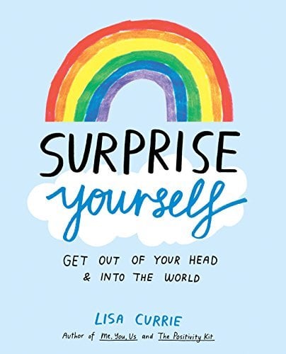 Surprise Yourself: Get Out of Your Head and Into the World