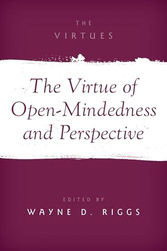 The Virtue of Open-Mindedness and Perspective (The Virtues)