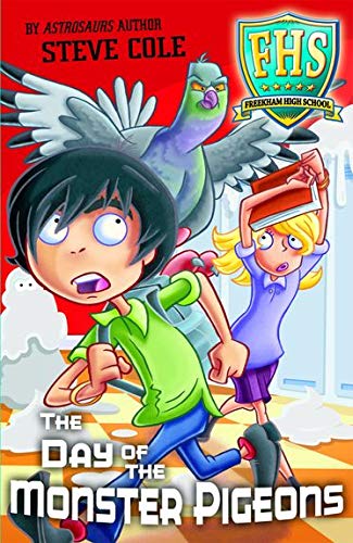 The Day of the Monster Pigeons (Freekham High School Series)